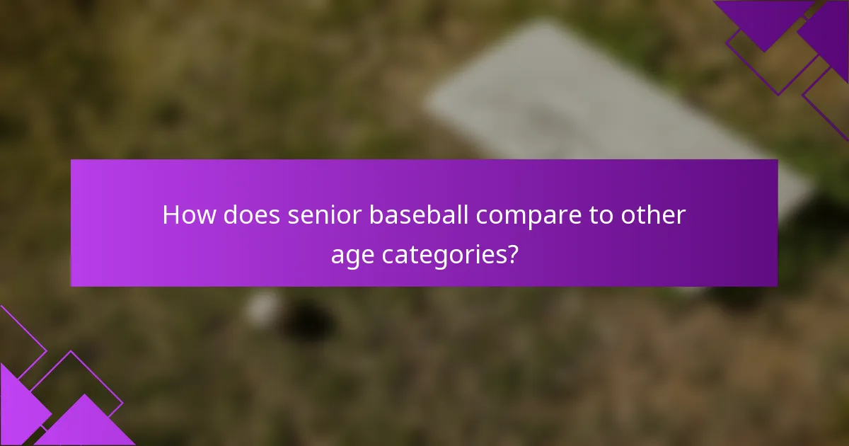 How does senior baseball compare to other age categories?