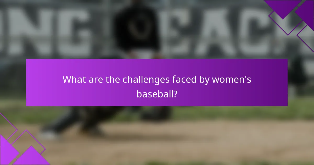 What are the challenges faced by women's baseball?