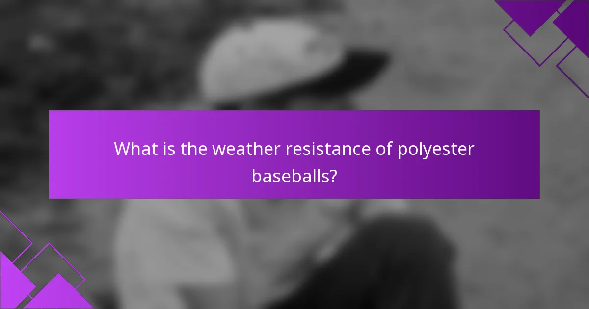 What is the weather resistance of polyester baseballs?