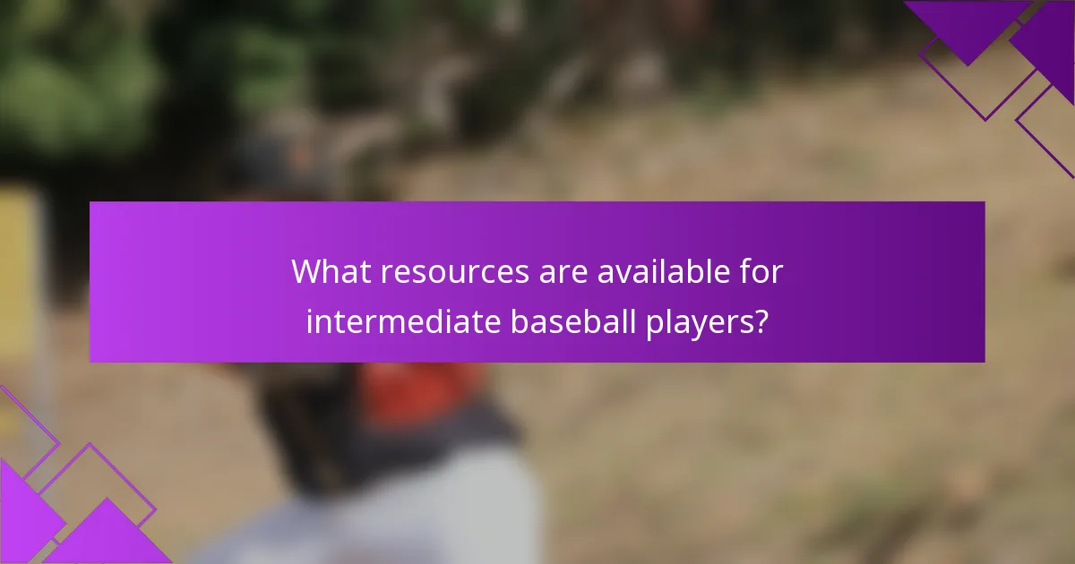 What resources are available for intermediate baseball players?