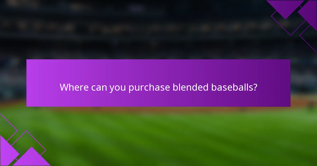 Where can you purchase blended baseballs?