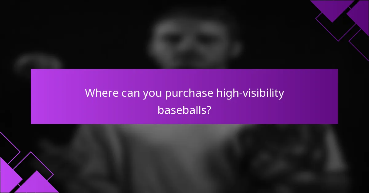 Where can you purchase high-visibility baseballs?