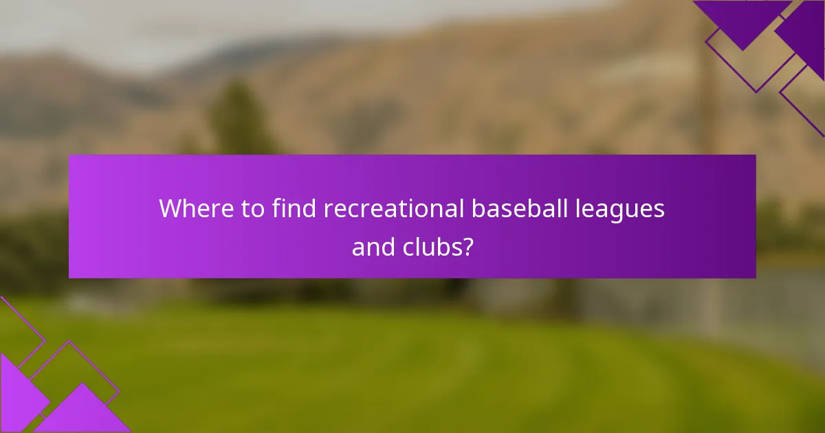 Where to find recreational baseball leagues and clubs?
